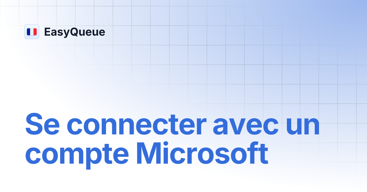 Se connecter avec un compte Microsoft | EasyQueue