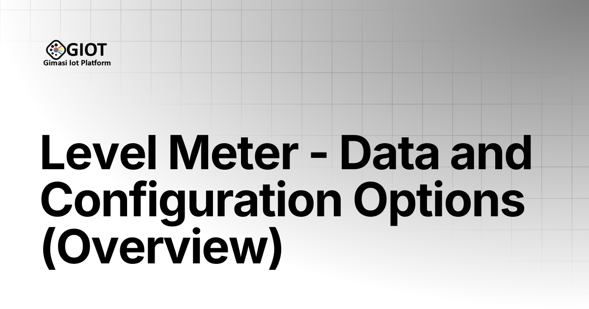 Level Meter - Data and Configuration Options (Overview) | GIOT by GIMASI