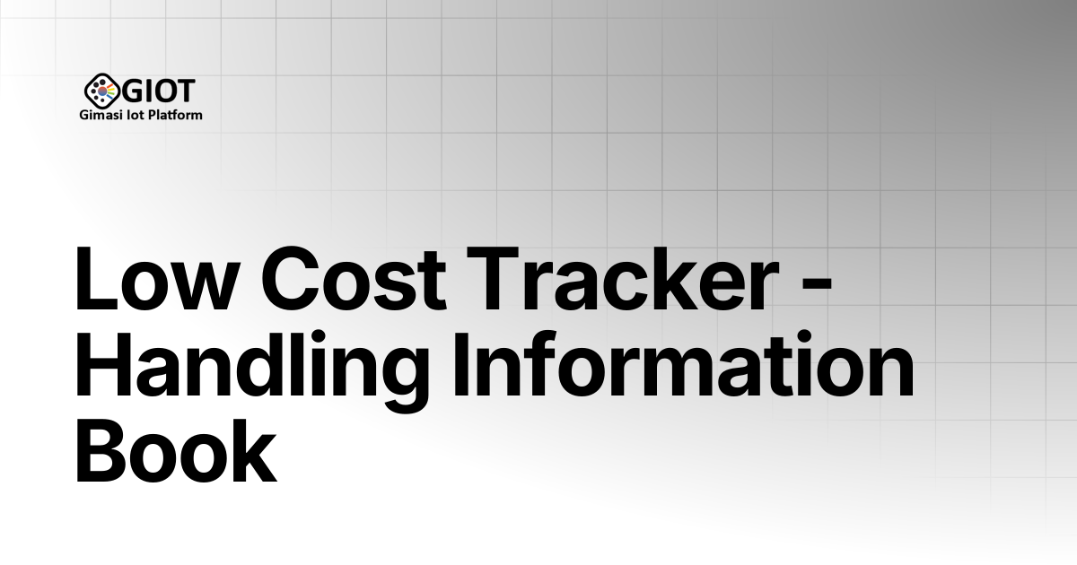 Low Cost Tracker - Handling Information Book | GIOT by GIMASI