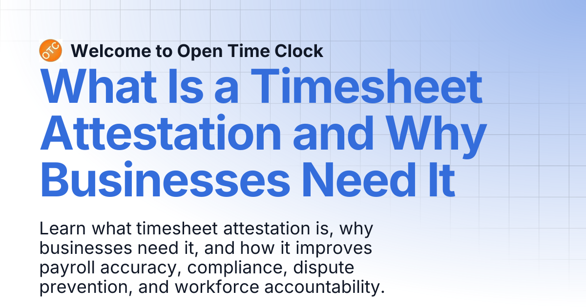 What Is a Timesheet Attestation and Why Businesses Need It | Blog 1 ...